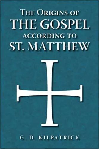 The Origins of the Gospel According to St. Matthew: Textual and Source Study